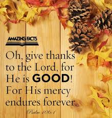 Praise Ye The Lord O Give Thanks Unto The Lord For He Is Good For His Mercy Endureth For Ever Psalms 106 1 Scripture Pictures Psalms Book Of Psalms