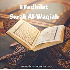 Fadhilah dan keistimewaan membaca surah al waqi'ah sangat banyak sekali. 8 Fadhilat Surah Al Waqiah Pengedar Shaklee Kuala Lipis