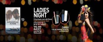 Se acorda un set de 2 produse cosmetice la fiecare bilet. Ladies Night La Cinema City Din Shopping City Timisoara Opinia