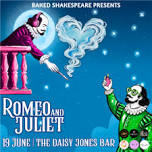 Baked Shakespeare Presents: Romeo and Juliet