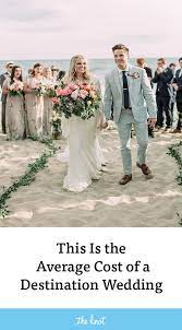 This Is How Much A Destination Wedding Costs On Average Destination Wedding Cost Destination Wedding Flowers Wedding Flowers Cost