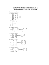 Soal yang admin bagikan ini diharapkan dapat memberikan manfaat dalam kegiatan belajar mengajar yang bapak dan ibu laksanakan, dan sebagai soal untuk digunakan dalam kegiatan pts uts di tahun 2018. Soal Uts Matematika Kelas Xi Semester Ganjil 2017 2018