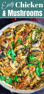 Best Chicken And Mushroom Recipe Easy Chicken Recipes Mushroom Recipes Healthy Mushroom Recipes