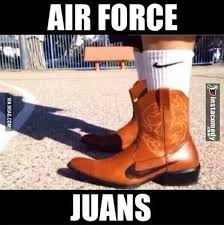 Black Air Force 1s Memes Air Force Juans People Mexican Funny Memes Mexicans Be Like Mexican Jokes