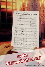 In Der Weihnachtsbackerei Dreistimmig Fur Gemischten Chor Alle Chorgattungen Konnen Die Chor In Der Weihnachtsbackerei Lied In Der Weihnachtsbackerei Noten