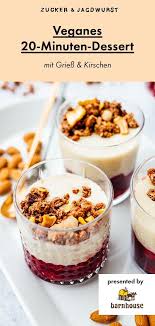 Veganes 20 Minuten Dessert Mit Griessbrei Und Kirschen Rezept Veganer Nachtisch Rezepte Dessert