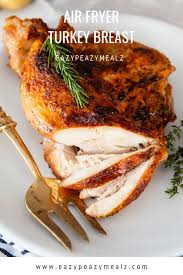 Air Fryer Turkey Breast Easy Peasy Meals