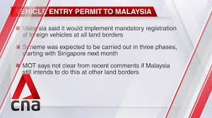 Singapore forbids foreign nationals who do. Mot To Consider Appropriate Response If Malaysia S Vep Only Applies To Singapore Vehicles Youtube