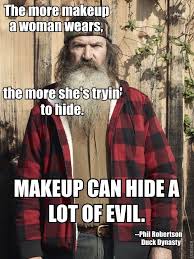 Discover phil robertson famous and rare quotes. Phil Robertson Funny Quotes Quotesgram