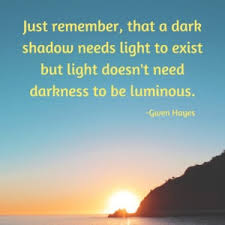 <p>when you are surrounded by darkness, a way out feels impossible. 20 Light Overcomes Darkness Quotes To Enlighten Your Day