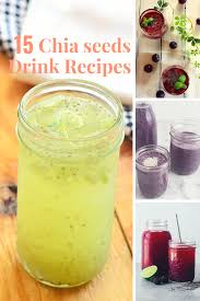 Simple 15 Chia Seeds Drink Recipes Delicious And Healthy Chia Seed Drinks Detox Drinks Recipes Healthy Drinks Detox