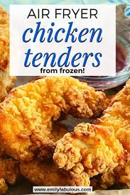 How long to cook frozen chicken tenders in air fryer. Easy Homemade Dinner Dessert And Cocktail Recipes Emily Fabulous