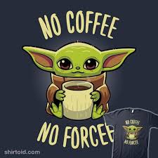 No Coffee No Forcee Yoda Drawing Star Wars Baby Yoda Wallpaper