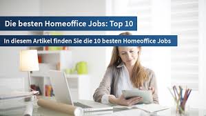 Wir zeigen euch die lukrativsten jobs für eine arbeit von zu hause! I I Homeoffice Top 10 Homeoffice Jobs Heimarbeit De