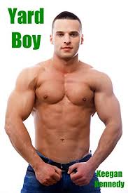 Mike's personal yard slave, preferably under the age of 14, who comes daily to whack his weeds and trim his edges. Yard Boy Kindle Edition By Kennedy Keegan Literature Fiction Kindle Ebooks Amazon Com
