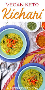 Vegan Keto Kichari Meatfreeketo Com Low Carb Ayurvedic Recipe Clean Eating Vegetarian Recipes Low Carb Vegan Vegan Keto