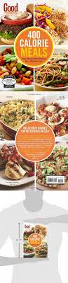 Good Housekeeping 400 Calorie Meals Easy Mix And Match Recipes For A Skinnier You 400 Recipe 400 Calorie Meals Protein Dinner Recipes Super Low Calorie Recipes