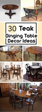Teak wood dining table models offer an elegance and chic design for a dining room. 30 Amazing Teak Wood Dining Table Ideas And Design Interiorsherpa