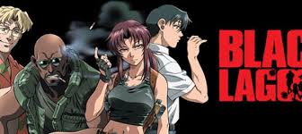 Hah neat anime, not dropping yet. Black Lagoon Anime Watch Somegamez