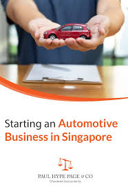 Starting An Automotive Business In Singapore In 2020 Singapore Business Automotive Industry