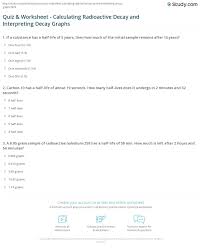 Quiz Worksheet Calculating Radioactive Decay And Interpreting Decay Graphs Study Com