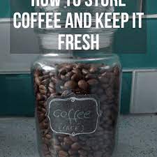 How To Store Coffee And Keep It Fresh A Beginner S Guide Delishably