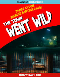 The Town Went Wild
