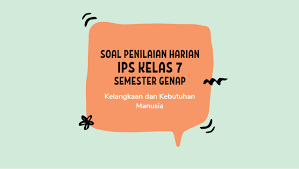 Pilihlah jawaban yang paling benar! Soal Ips Kelangkaan Dan Kebutuhan Kls 7 Jawabanku Id