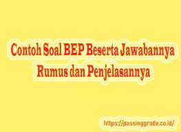 Mar 28, 2020 · contoh soal bep dan jawabannya pilihan ganda. Contoh Soal Bep Beserta Jawabannya Rumus Dan Penjelasannya