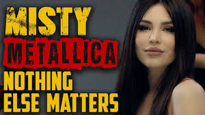 P.s nothing else matters cover by radio tapok. Misty Nothing Else Matters Metallica Cover Youtube
