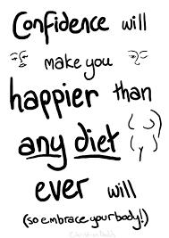 Confidence La Confianza Te Hara Mas Feliz Que Cualquier Dieta Learning To Love Yourself Positivity Positive Body Image