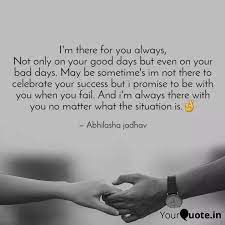 I M There For You Always Quotes Writings By Abhilasha Jadhav Yourquote