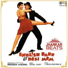 English Babu Desi Mem Jhankar Songs Download Free Online Songs Jiosaavn