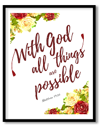 The promise stating with god all things are possible is made on two occasions: With God All Things Are Possible Framed Wall Art Wall Decor Paintings Wall Coverings Decals More