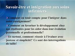 Ø comment en tenir compte pour l'intégrer dans notre enseignement? Le Savoir Etre En Soins Infirmiers Ppt Telecharger