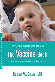 Has been added to your cart. Amazon Com The Vaccine Book Making The Right Decision For Your Child Sears Parenting Library Ebook Sears Robert W Kindle Store