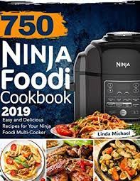 Kindle 750 Ninja Foodi Cookbook 2019 Easy And Delicious Recipes For Your Ninja Foodi Multi-cooker Recipes Yummy Food Cookbook