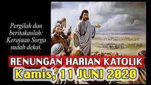 Berita katolik | july 5, 2021 july 5, 2021 by admin renungankatolik.org. Renungan Harian Katolik Hari Ini 11 Juni 2020 Injil Hari Ini Youtube