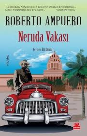 Darbenin Namlusunun Ucunda Pablo Neruda Nin Sirlarini Kovalamak Pablo Neruda Kitap Film