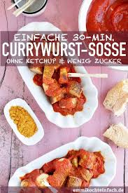 Currywurstsosse Einfach Und Schnell Gemacht Emmikochteinfach Rezept Currywurst Rezept Currywurst Sosse Wurstchen