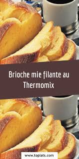 Brioche Mie Filante Au Thermomix En 2020 Thermomix Recette Recettes De Cuisine Recette