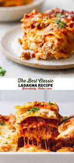 The Best Classic Lasagna Recipe Recipe Classic Lasagna Recipe Recipes Lasagna Recipe