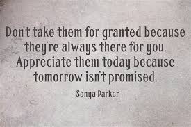 Tomorrow ain't promised quotes 1. Sonya Parker Quotes Author Sonya Parker Quotes