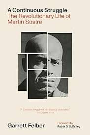 A Continuous Struggle: The Revolutionary Life of Martin Sostre: Felber, Garrett,  Kelley, Robin D. G.: 9781849355902: Amazon.com: Books