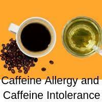 Caffeine Allergy And Caffeine Intolerance Many People Drink A Cup Of Coffee To Help Them Wake Up In The Morning Given T Intolerance Allergies Caffeine