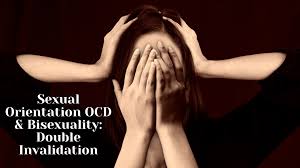 Bisexuality & Sexual Orientation OCD: Double Invalidation
