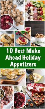 This will give you plenty of time to prepare for an audience of 1000 when you if you're scheduled to speak at the end of the day, you'll have to make the speech more entertaining and appear more enthusiasm to keep their attention. 10 Best Make Ahead Holiday Appetizers My Kitchen Love