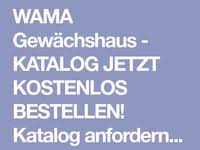 Wama Gewachshaus Katalog Jetzt Kostenlos Bestellen Katalog Anfordern Oder Direkt Online Ansehen Alle Gewachshauser H Wama Gewachshaus Gewachshaus Gewachs