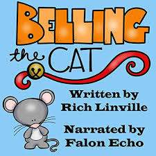 Present participle of bell the cat. Belling The Cat A Retelling Of An Aesop Fable By Rich Linville Audiobook Audible Com