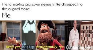 Memes Well Yes But Actually No Wattpad